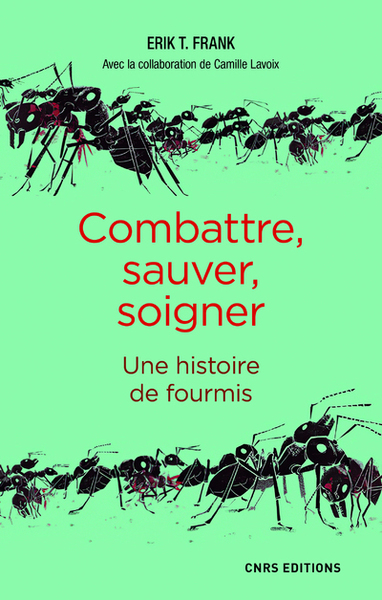Picture of Combattre, sauver, soigner - Une histoire de fourmis