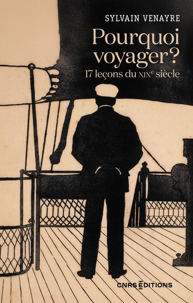 Picture of Pourquoi voyager ? 17 leçons du XIXe siècle