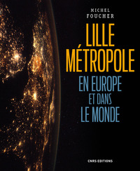 Image de Lille Métropole en Europe et dans le monde - Présences, ouvertures et influences