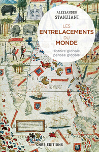 Image de Les entrelacements du monde. Histoire globale, pensée globale