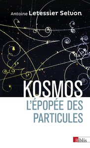 Picture of Kosmos. L'épopée des particules