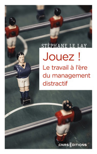 Picture of Jouez ! Le travail à l'ère du management distractif