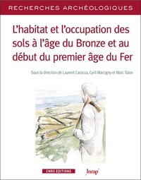 Image de L'habitat et l'occupation des sols à l'âge du Bronze et au début du premier âge de fer - numéro 12