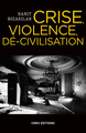 Image de Crise, violence, dé-civilisation