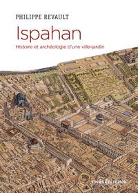 Image de Ispahan. Histoire et archéologie d'une ville-jardin