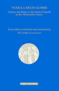 Picture of Vexilla Regis Glorie - Liturgy and Relics at the Sainte-Chapelle in the Thirteenth Century