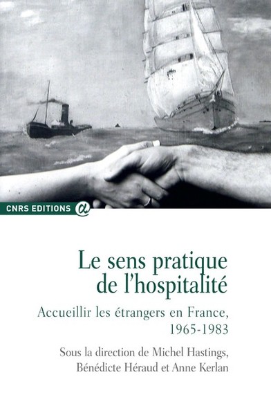 Picture of Le sens pratique de l'hospitalité - Accueillir les étrangers en France, 1965-1983