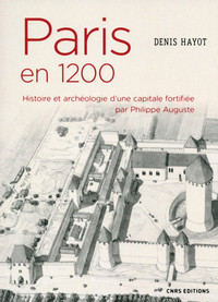 Picture of Paris en 1200 Histoire et archéologie d'une capitale fortifiée par Philippe Auguste