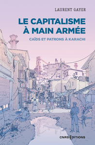 Image de Le capitalisme à main armée - Caïds et patrons à Karachi