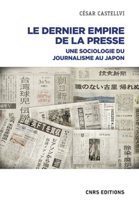 Picture of Le dernier empire de la presse - Une Sociologie du journalisme au Japon