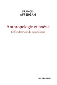Image de Anthropologie et poésie - L'effondrement du symbolique