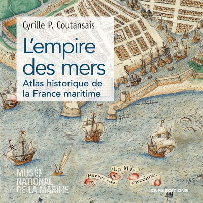 Picture of L'empire des mers - Atlas historique de la France maritime