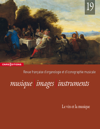 Picture of Musique, images, instruments 19 - Le vin et la musique Revue Française d'organologie et d'iconographie musicale