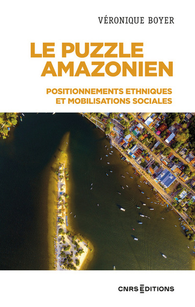 Image de Le puzzle Amazonien - Positionnements ethniques et mobilisations sociales
