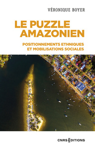 Image de Le puzzle Amazonien - Positionnements ethniques et mobilisations sociales