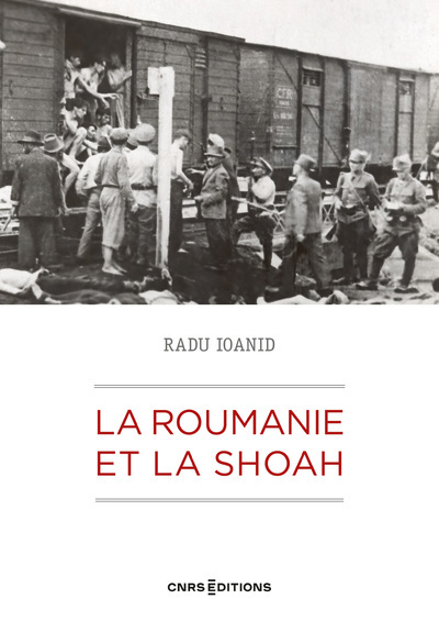 Picture of La Roumanie et la Shoah - Destruction et survie des Juifs et des Roms sous le régime Antonescu 1940-