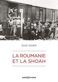 Picture of La Roumanie et la Shoah - Destruction et survie des Juifs et des Roms sous le régime Antonescu 1940-
