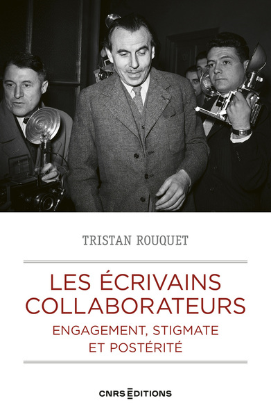 Image de Les écrivains collaborateurs - Engagement, stigmate et postérité