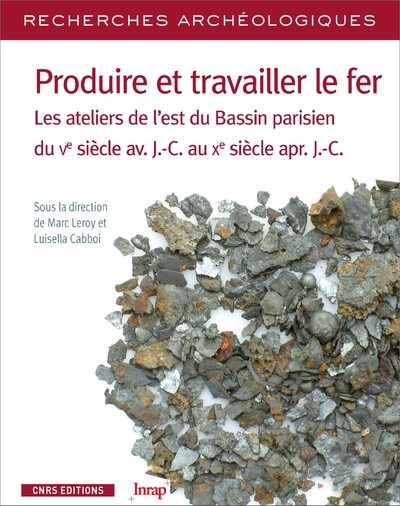 Picture of Recherches Archéologiques - numéro 16 Produire travailler le fer. Les ateliers de l'est Bassin paris