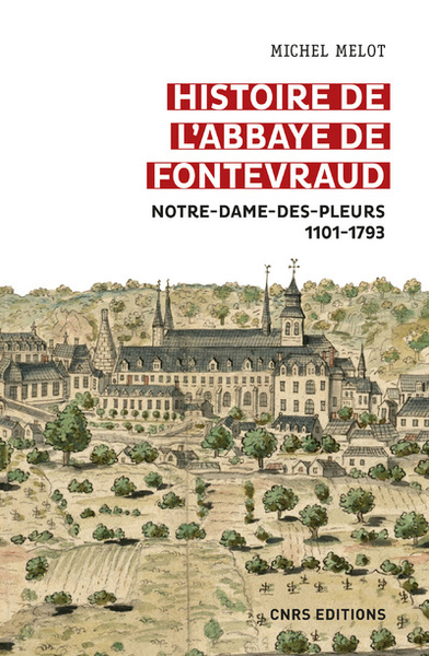Picture of Histoire de l'abbaye de Fontevraud - Notre-Dame-des-pleurs 1101-1793