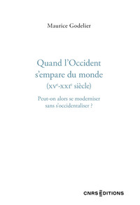Image de Quand l'Occident s'empare du monde (XVe - XXIe siècle) - Peut-on alors se moderniser sans s'occidentaliser ?