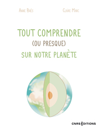Image de Tout comprendre (ou presque) sur notre planète