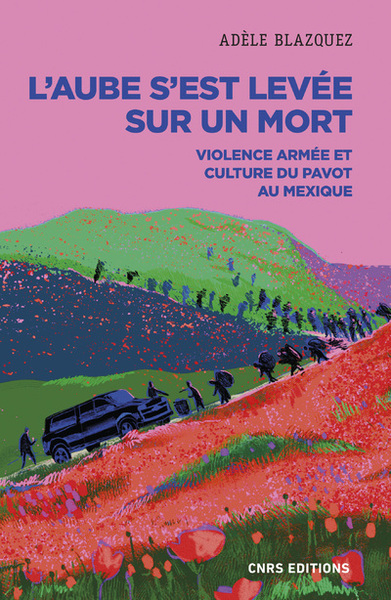 Image de L'aube s'est levée sur un mort - Violence armée et culture du pavot au Mexique
