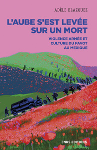 Image de L'aube s'est levée sur un mort - Violence armée et culture du pavot au Mexique