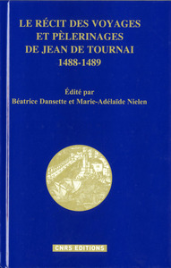 Picture of Le récit des voyages et pèlerinages de Jean de Tournai - 1488-1489