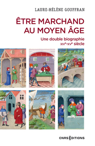 Picture of Être marchand au Moyen Âge - Une double biographie XIVe-XVe siècle