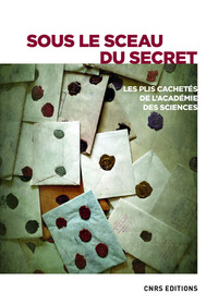 Picture of Sous le sceau du secret. Les plis cachetés de l'Académie des sciences