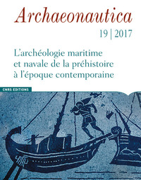 Picture of Archaeonautica - numéro 19/2017 L'Archéologie maritime et navale de la préhistoire à l'époque contem