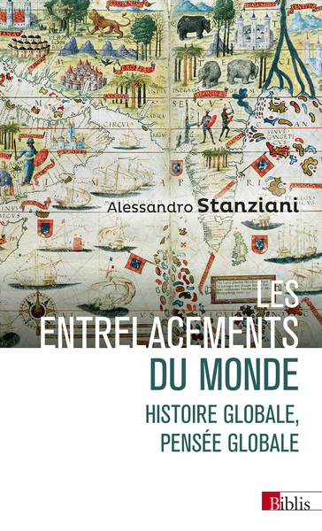 Image de Les entrelacements du monde - Histoire globale, pensée globale
