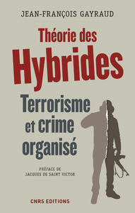 Picture of Théorie des Hybrides. Terrorisme et crime organisé
