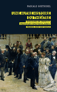Picture of Une autre histoire du théâtre - Discours de crise et pratiques spectaculaires - France, XVIIIe-XXIe