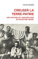 Image de Creuser la terre-patrie - Une histoire de l'archéologie en Palestine-Israël