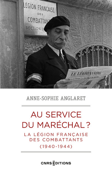 Image de Au service du Maréchal ? - La Légion française des combattants (1940-1944)