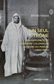 Image de Un seul trône. Souveraineté et divisions coloniales au Maroc (1860-1956)