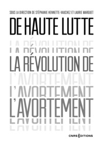 Image de De haute lutte. La révolution de l'avortement