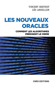 Picture of Les nouveaux oracles - Comment les algorithmes prédisent le crime