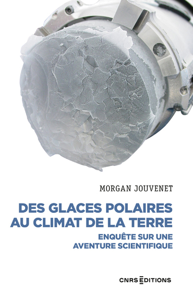 Picture of Des glaces polaires au climat de la terre - Enquête sur une aventure scientifique