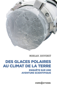 Picture of Des glaces polaires au climat de la terre - Enquête sur une aventure scientifique