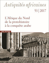 Picture of Antiquités africaines - tome 53-2017 - L'Afrique du Nord de la protohistoire à la conquête arabe