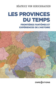 Picture of Les Provinces du temps - Frontières fantômes et expériences de l'histoire