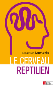Image de Le cerveau reptilien - Sur la popularité d'une erreur scientifique
