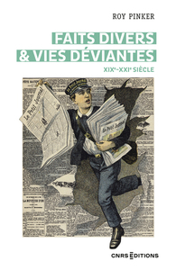 Picture of Faits divers & vies déviantes - XIXe-XXIe siècle