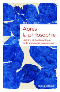 Image de Après la philosophie - Histoire et épistémologie de la sociologie européenne