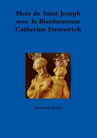 Picture of Mois de Saint Joseph avec la Bienheureuse Catherine Emmerich