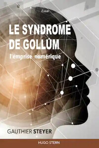 Picture of Le syndrome de Gollum - L'emprise numérique