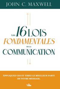 Image de Les 16 lois fondamentales de la communication